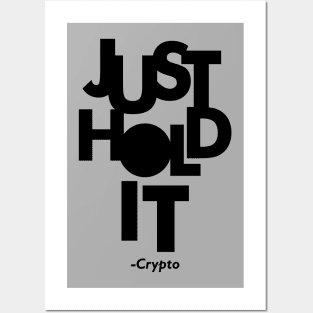Just Hold It Posters and Art